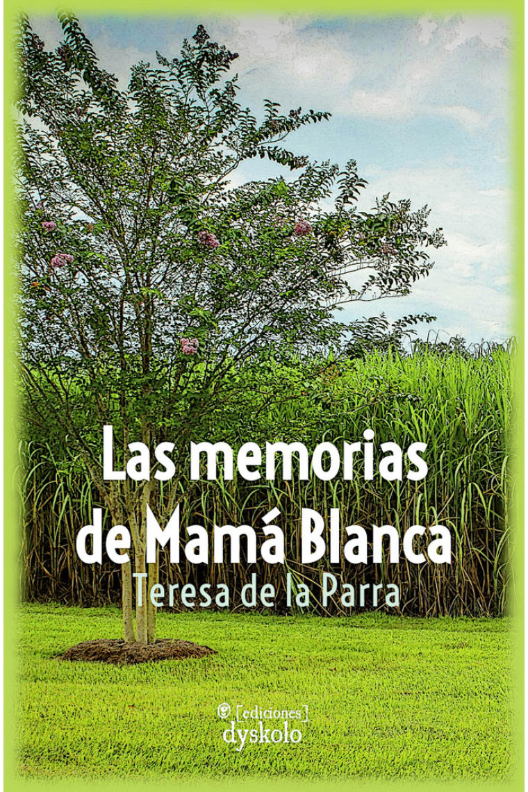 LAS MEMORIAS DE MAMA BLANCA