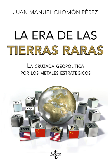 La era de las tierras raras. La cruzada geopolítica por los metales estratégicos