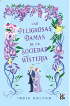 Las peligrosas damas de la sociedad Wisteria