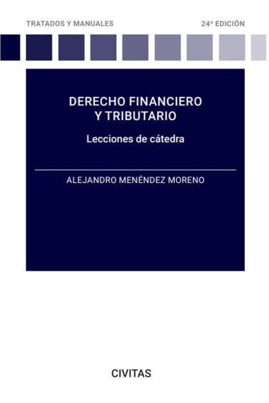 DERECHO FINANCIERO Y TRIBUTARIO LECCIONES DE CATEDRA 24ª ED