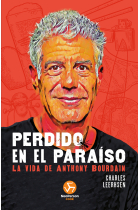 Perdido en el paraíso. La vida de Anthony Bourdain