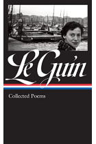 Ursula K. Le Guin: Collected Poems (LOA #368) (Library of America, 368)