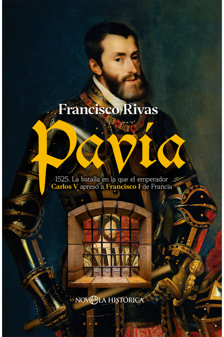 Pavía. 1525. La batalla en la que el emperador Carlos V apresó a Francisco I de Francia