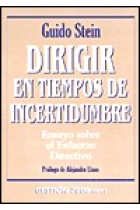 Dirigir en tiempos de incertidumbre. Ensayo sobre el esfuerzo directivo