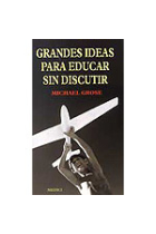 Grandes ideas para educar sin discutir