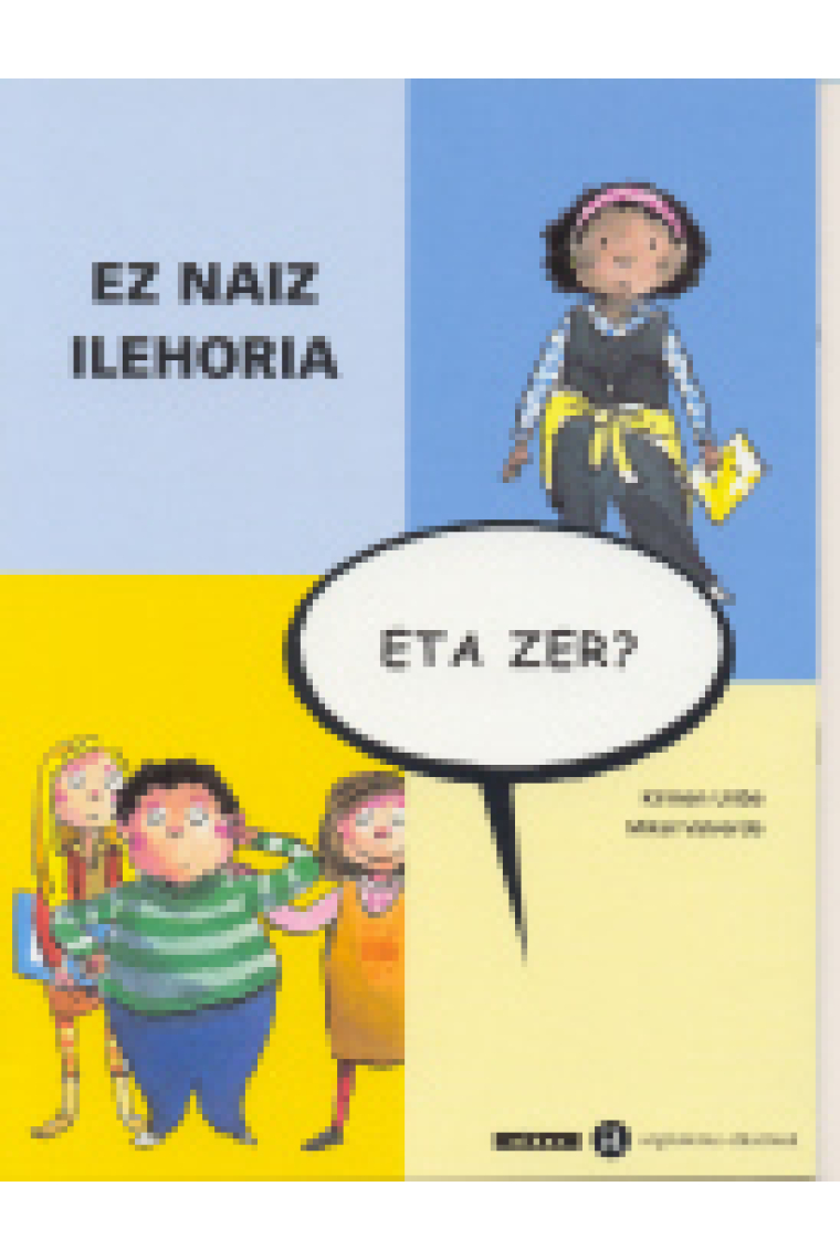 Ez Naiz Ilehoria, eta zer?