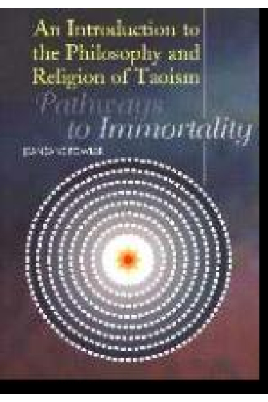 An introduction to the philosophy and religion of taoism: pathways to inmortality