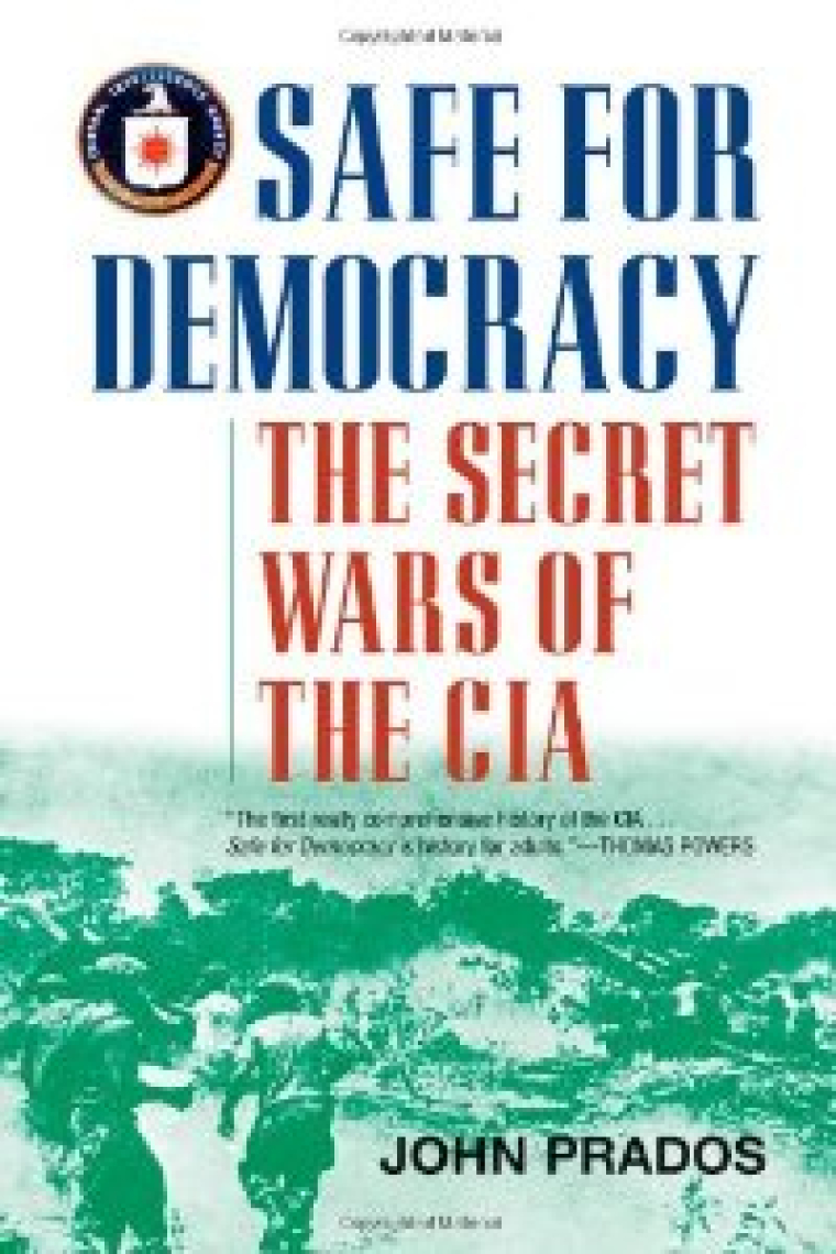 Safe for Democracy : The Secret Wars of the CIA