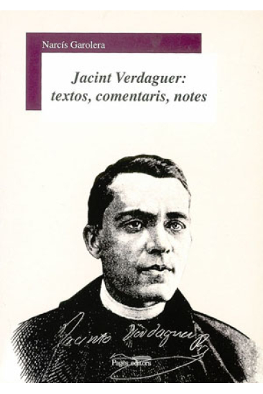 Jacint Verdaguer:Textos,comentaris,notes