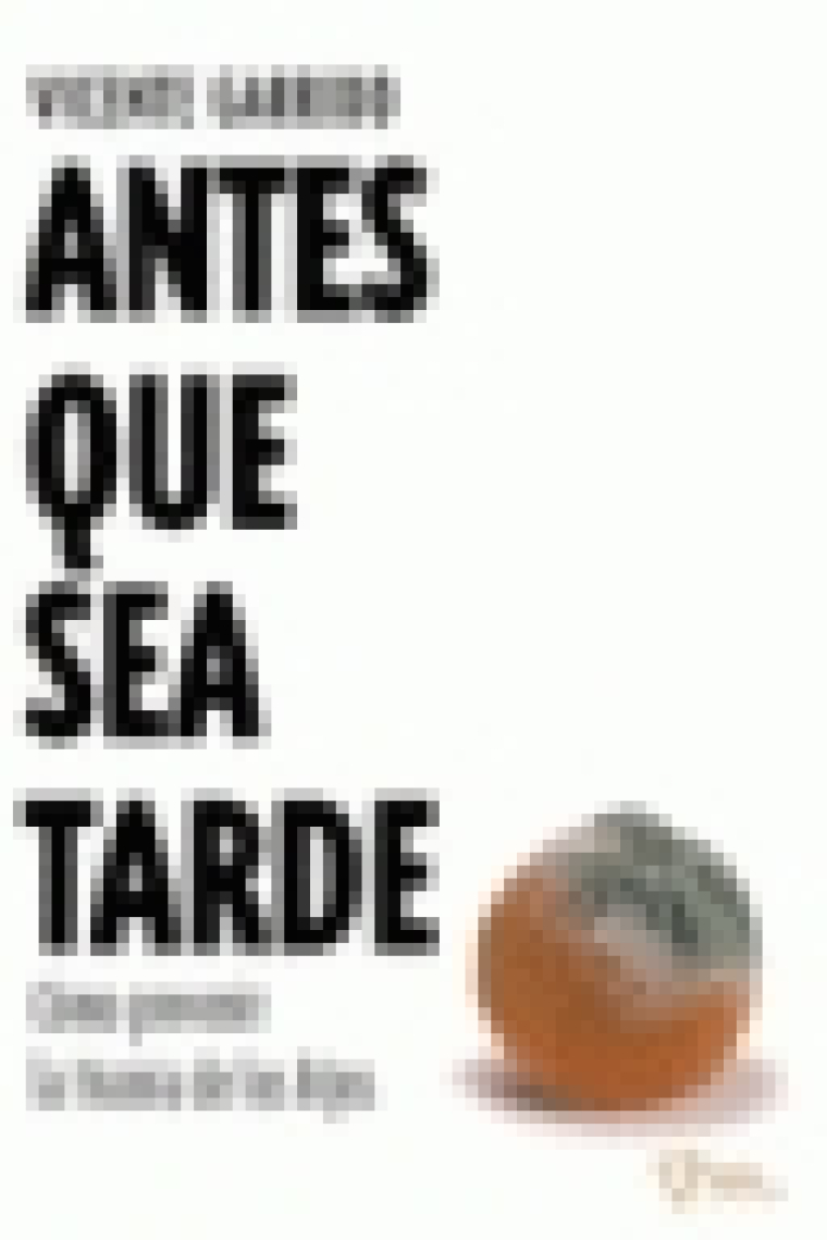 Antes que sea tarde