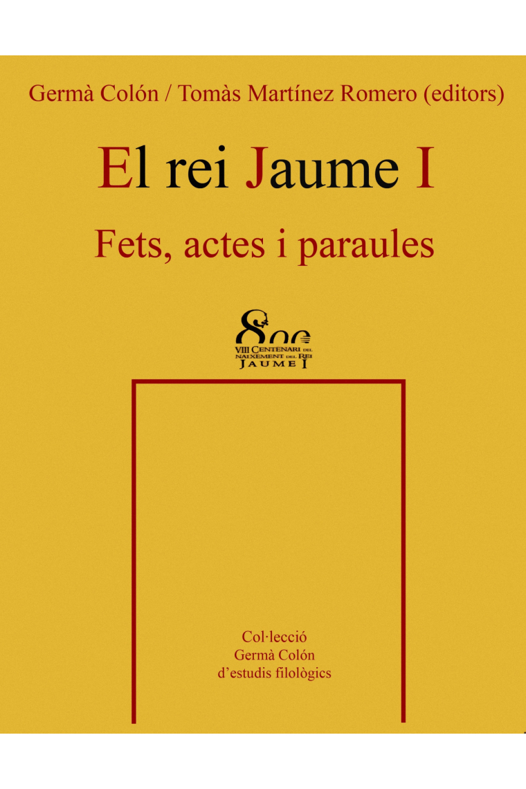 El rei Jaume I. Fets, actes i paraules