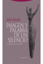 Imágen y palabra de un silencio: la Biblia en su mundo