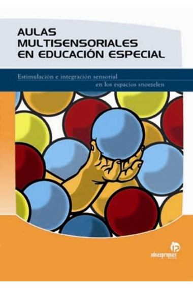 Aulas multisensoriales en educación especial. Estimulación e Integración Sensorial en los Espacios Snoezelen