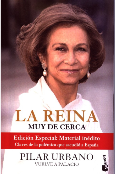 La reina muy de cerca. Edición especial: Material inédito. Claves de la polémica que sacudió a España