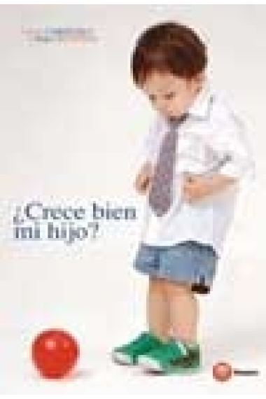 ¿ Crece bien mi hijo ?