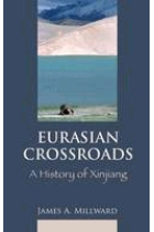 Eurasian Crossroads: A History of Xinjiang