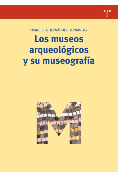 Los museos arqueológicos y su museografía