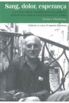 Sang, dolor, esperança. La Generalitat republicana i la primera resistència independentista (1931-1946)