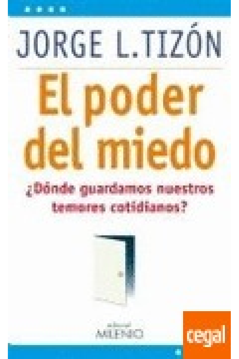 El poder del miedo ¿Dónde guardamos nuestros temores cotidianos?