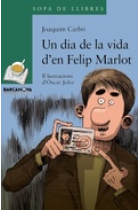 Un dia de la vida d'en Felip Marlot