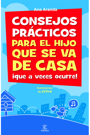 Consejos prácticos para el hijo que se va de casa ¡que a veces ocurre!