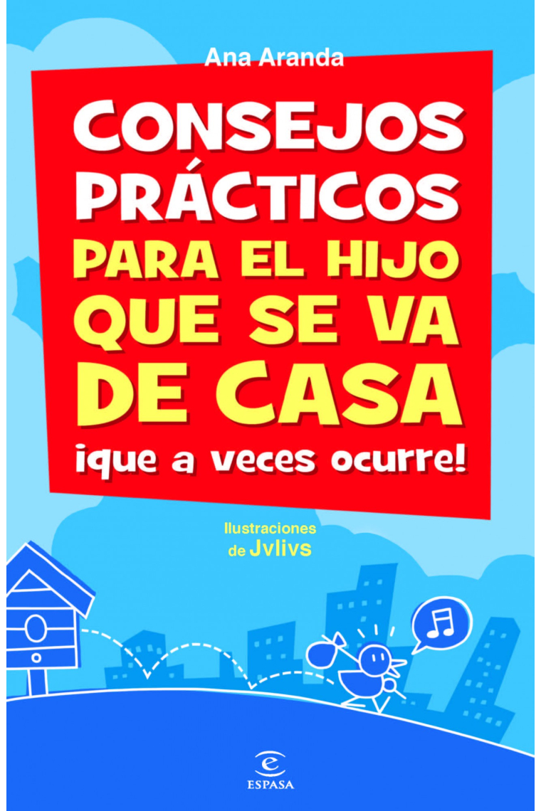 Consejos prácticos para el hijo que se va de casa ¡que a veces ocurre!