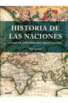 Historia de las naciones. Cómo se forjaron sus identidades