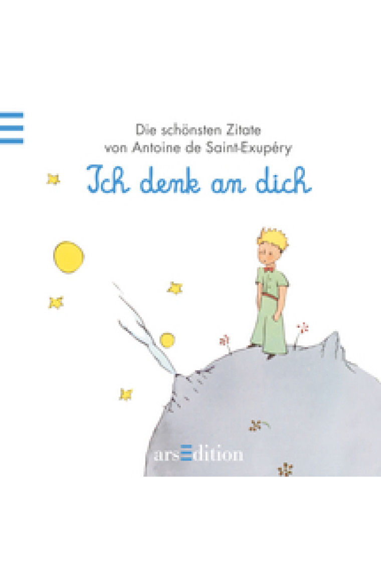 Der Kleine Prinz: Ich denk an dich