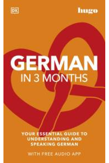 German in 3 Months with Free Audio App : Your Essential Guide to Understanding and Speaking German