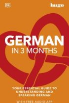 German in 3 Months with Free Audio App : Your Essential Guide to Understanding and Speaking German