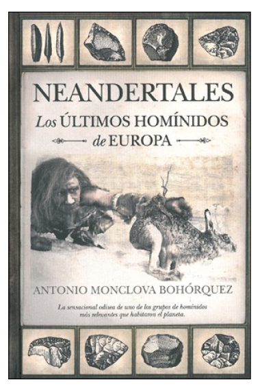 Neandertales. Los últimos homínidos de Europa