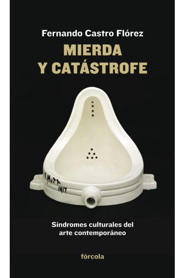 Mierda y catástrofe. Síndromes culturales del arte contemporáneo