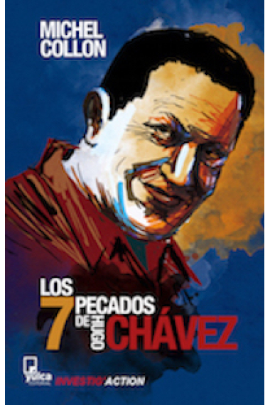 Los 7 pecados de Hugo Chávez