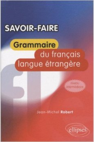 Savoir faire. Grammaire du français langue étrangère