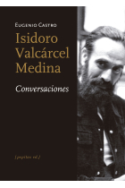 Isidoro Valcárcel Medina. Conversaciones