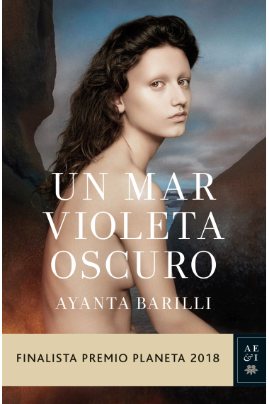 Un mar violeta oscuro. (Finalista Premio Planeta 2018)