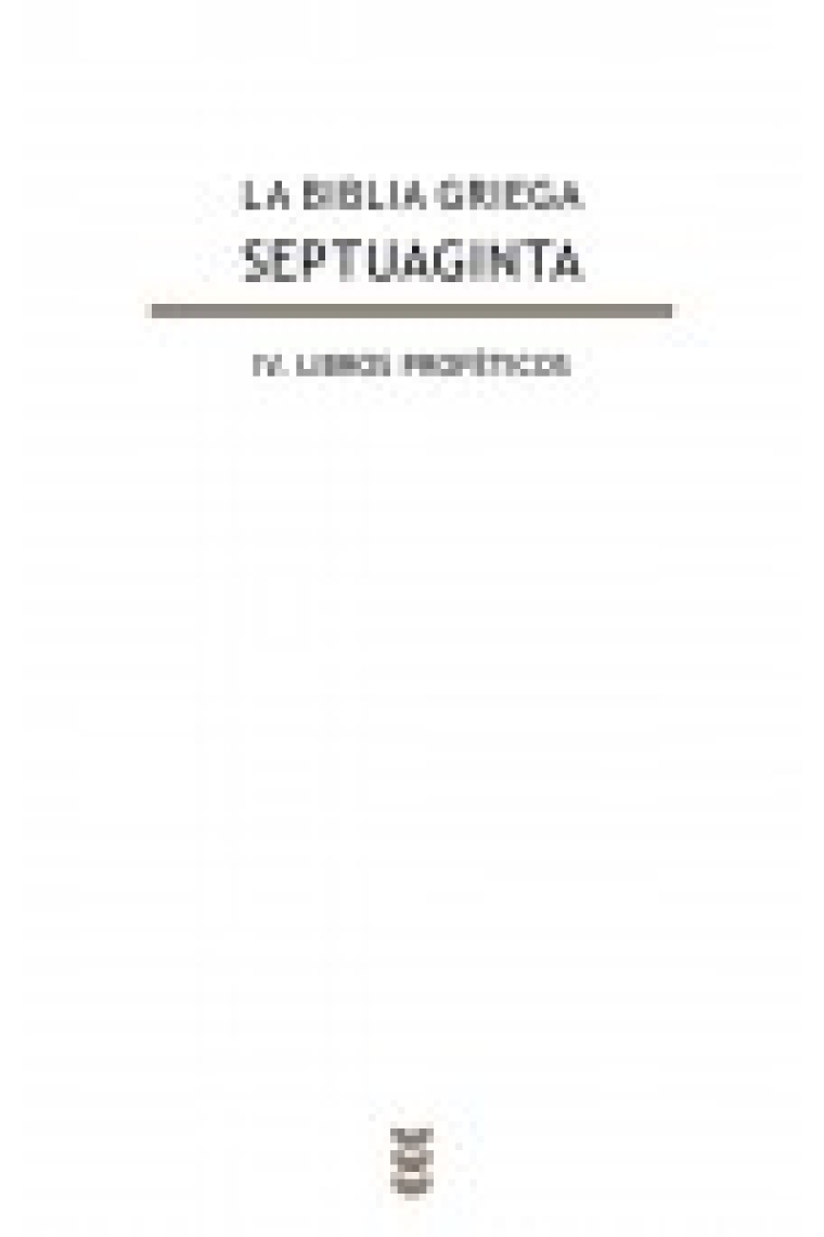 La Biblia griega - Septuaginta, IV: Libros proféticos