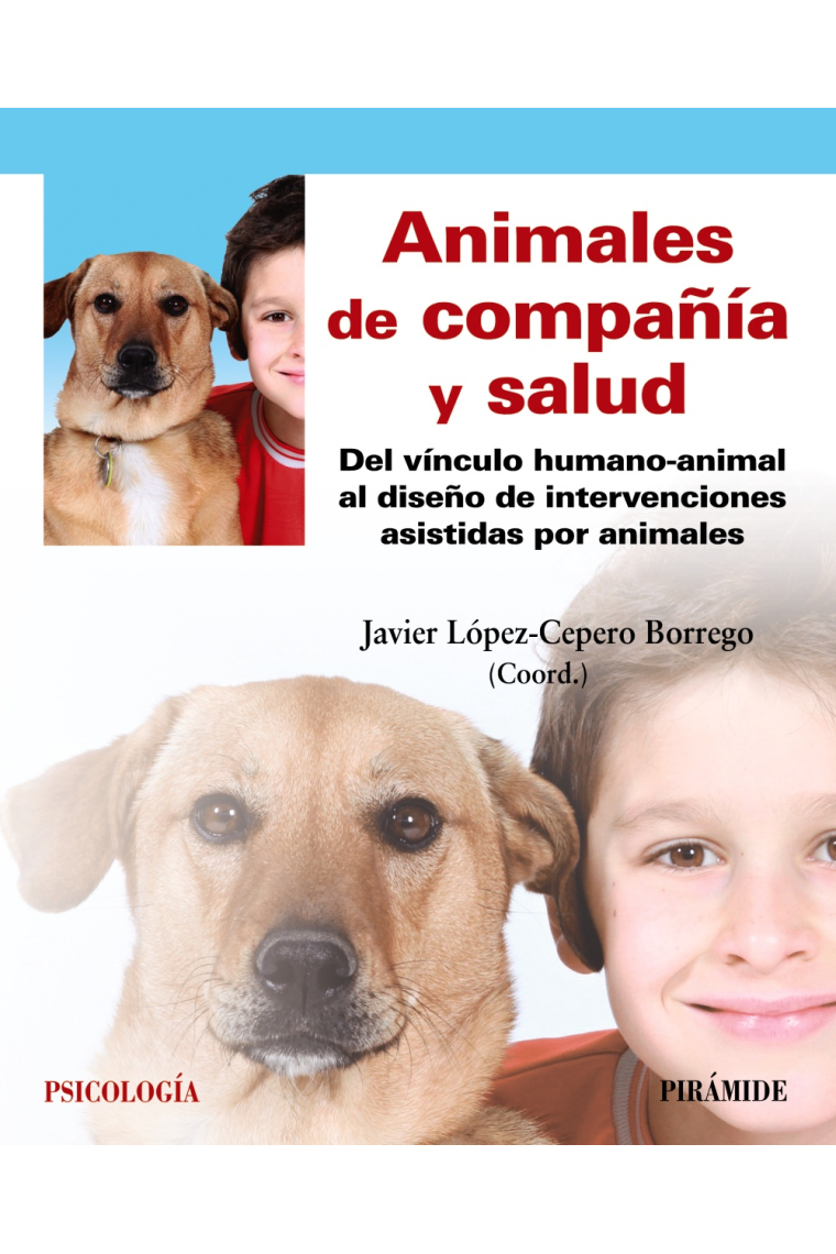 Animales de compañía y salud. Del vínculo humano-animal al diseño de intervenciones asistidas por animales