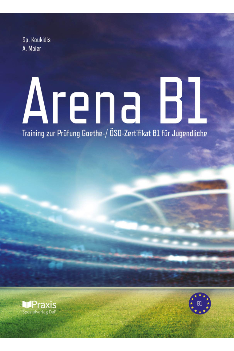 Arena B1: Training zur Prüfung Goethe-/ ÖSD Zertifikat B1 für Jugendliche