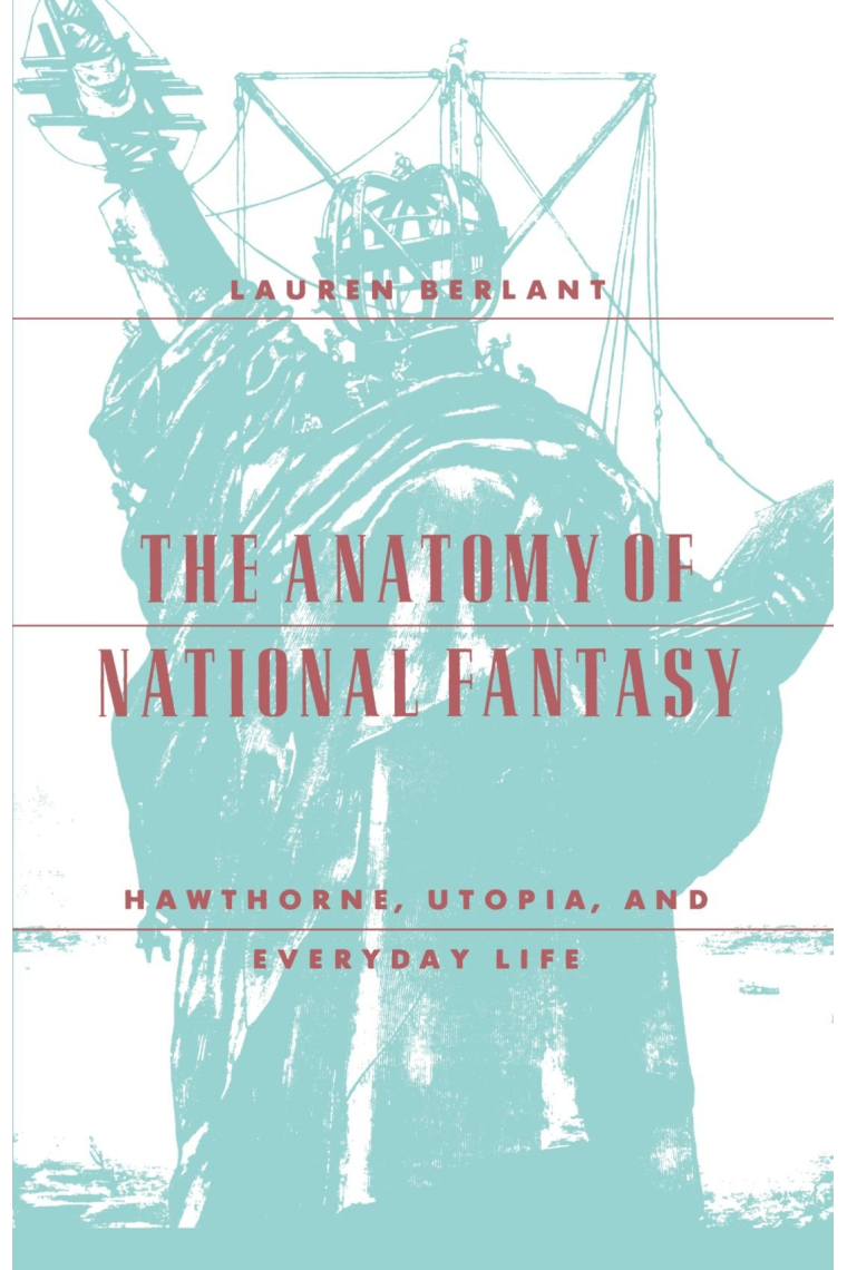 The Anatomy of National Fantasy: Hawthorne, Utopia, and Everyday Life