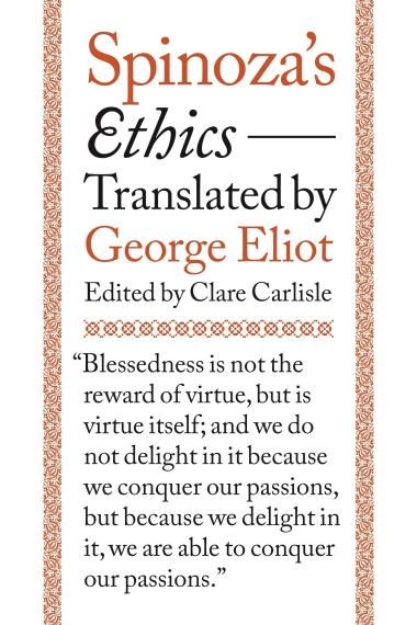 Spinoza's Ethics (Translated by George Eliot and edited by Clare Carlisle)