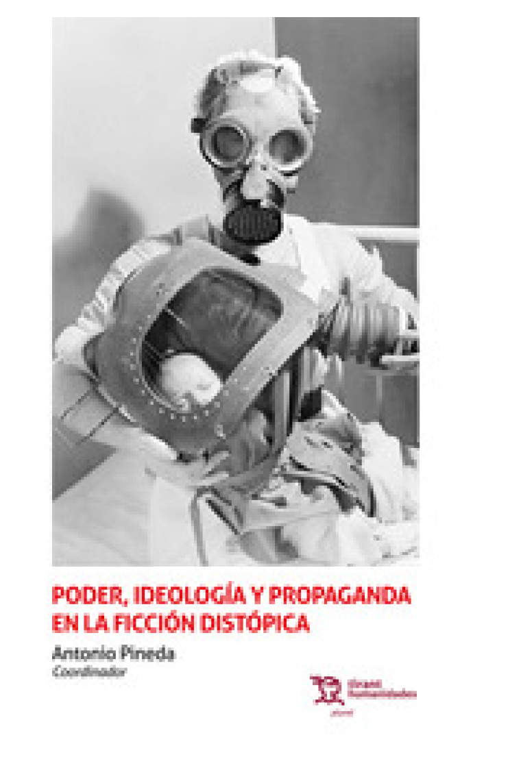 Poder, ideología y propaganda en la ficción distópica