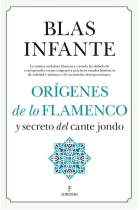 Orígenes de lo Flamenco y secreto del Cante Jondo