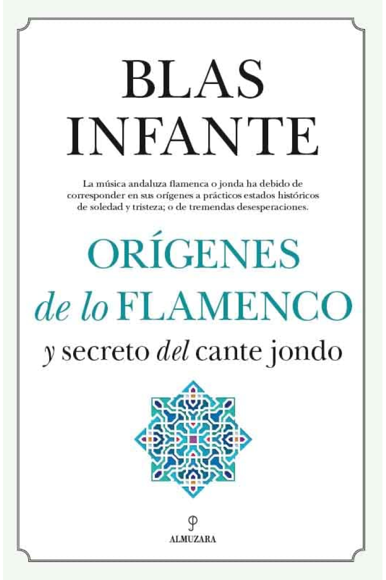 Orígenes de lo Flamenco y secreto del Cante Jondo