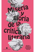 Miseria y gloria de la crítica literaria (Edición de Constantino Bértolo)