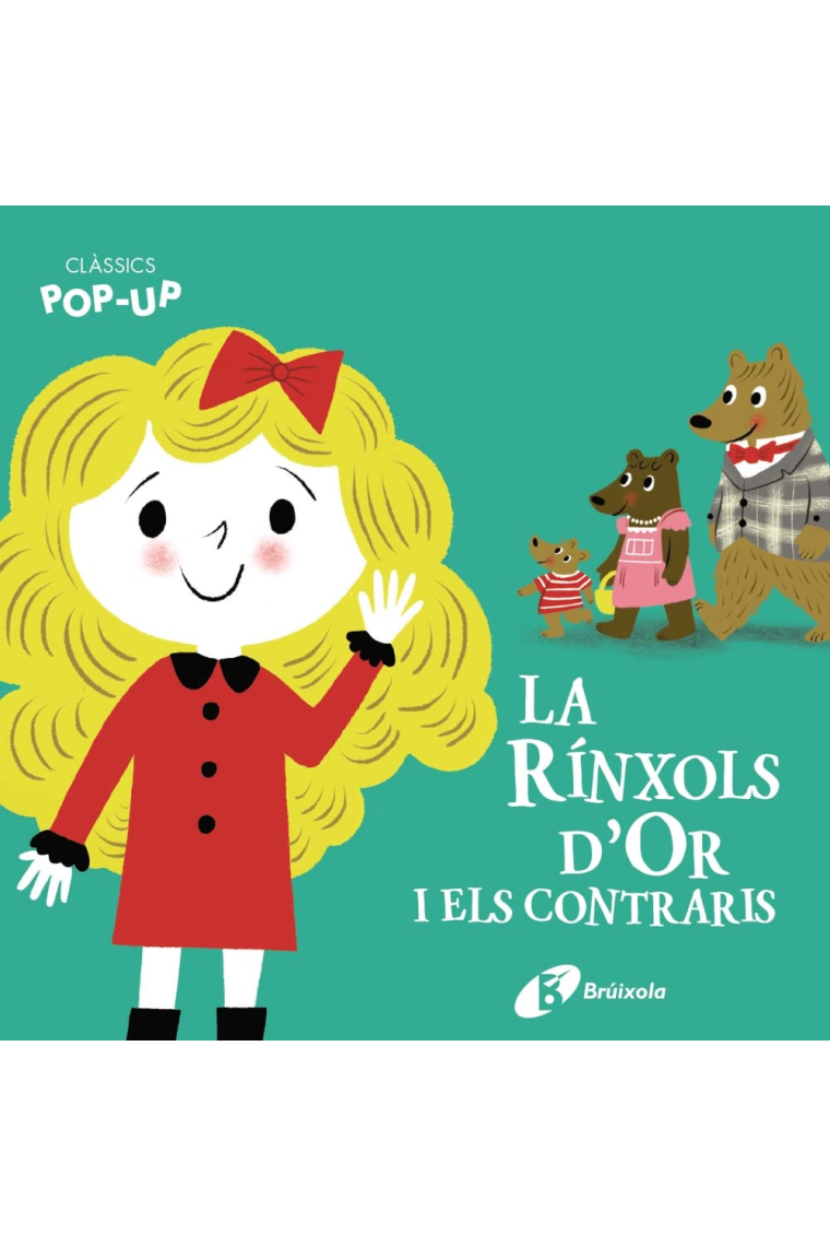 Clàssics Pop-Up. La Rínxols d'Or i els contraris