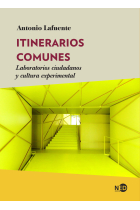 Itinerarios comunes. Laboratorios ciudadanos y cultura experimental