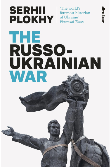 The Russo-Ukrainian War: From the bestselling author of Chernobyl