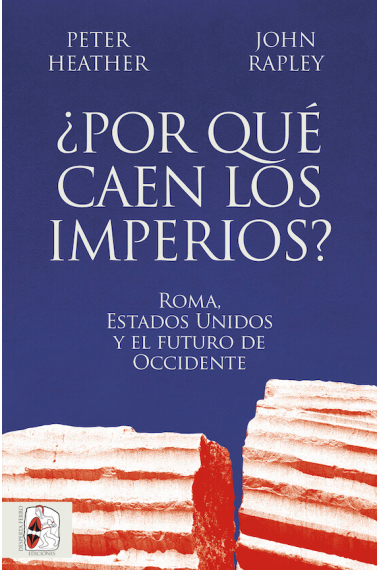 ¿Por qué caen los imperios? Roma, Estados Unidos y el futuro de Occidente