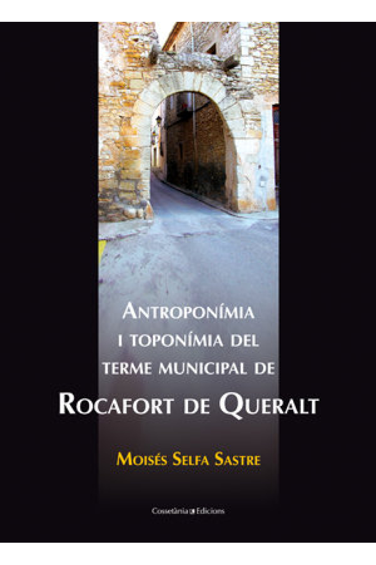 ANTROPONIMIA I TOPONIMIA DEL TERME MUNICIPAL DE ROCAFORT DE QUERALT